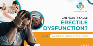 Can Anxiety Cause Erectile Dysfunction