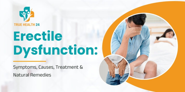 Erectile Dysfunction: Symptoms, Causes, Treatment & Natural Remedies