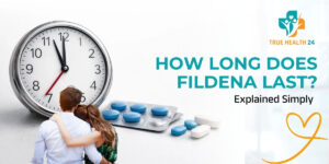 How Long Does Fildena Last? Duration Explained